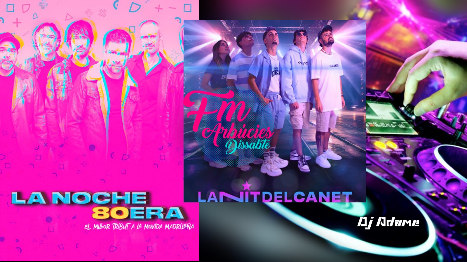 LA NIT DEL CANET + NOCHE 80ERA +  DJ ADAME - DISSABTE - ENTRADA 1 DIA